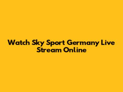 Watch Sky Sport Germany Live Stream Online