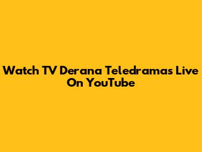Watch TV Derana Teledramas Live On YouTube