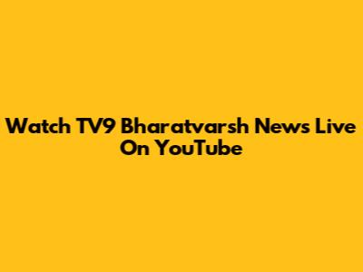 Watch TV9 Bharatvarsh News Live On YouTube