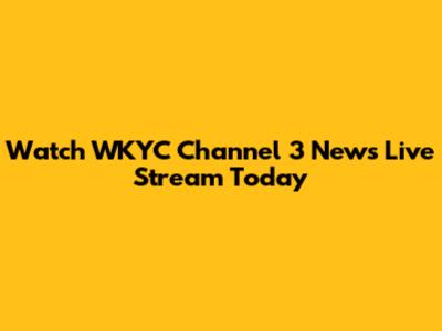 Watch WKYC Channel 3 News Live Stream Today