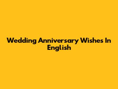 Wedding Anniversary Wishes In English