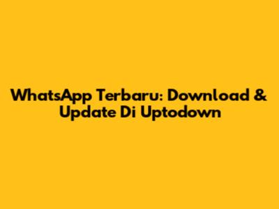 WhatsApp Terbaru: Download & Update Di Uptodown