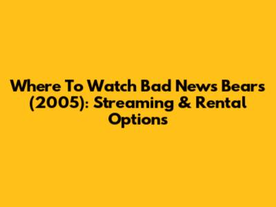 Where To Watch Bad News Bears (2005): Streaming & Rental Options