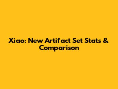 Xiao: New Artifact Set Stats & Comparison