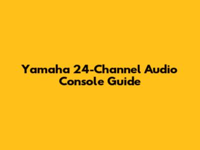 Yamaha 24-Channel Audio Console Guide