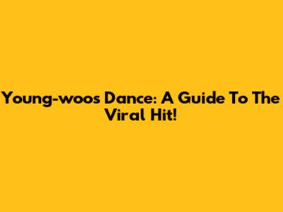Young-woo's Dance: A Guide To The Viral Hit!