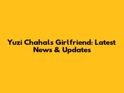 Yuzi Chahal's Girlfriend: Latest News & Updates