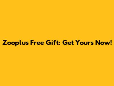 Zooplus Free Gift: Get Yours Now!